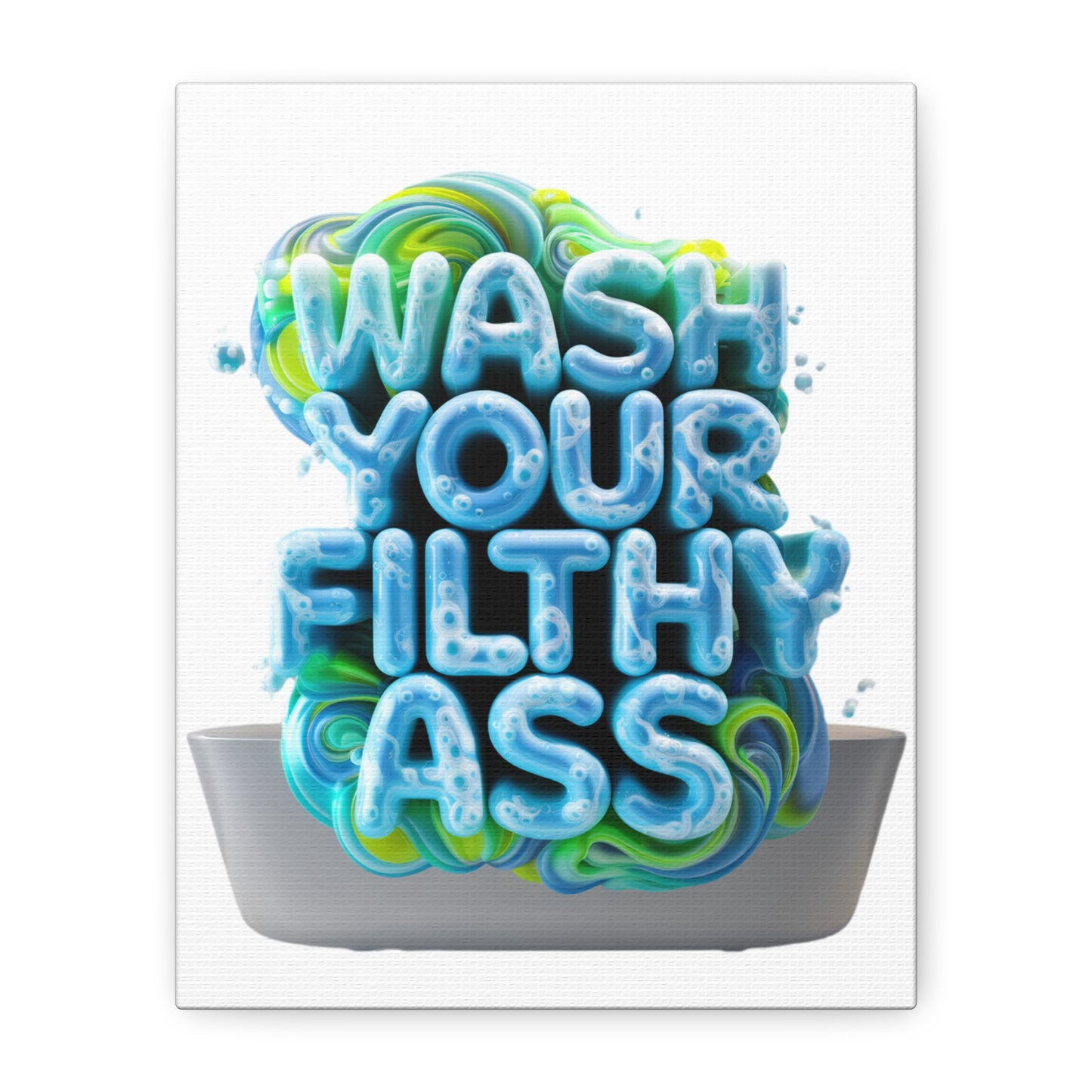 Wash Your Filthy Ass Bathroom Sign on Matte Canvas, Stretched, 1.25"