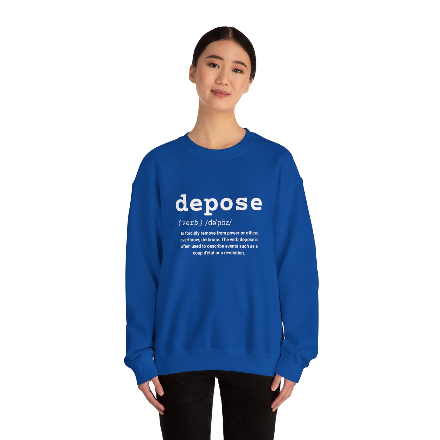 Depose Definition Sweatshirt – Sarcastic Political Statement Pullover