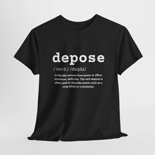 Depose Definition T-Shirt – Witty Political Humor Graphic Tee