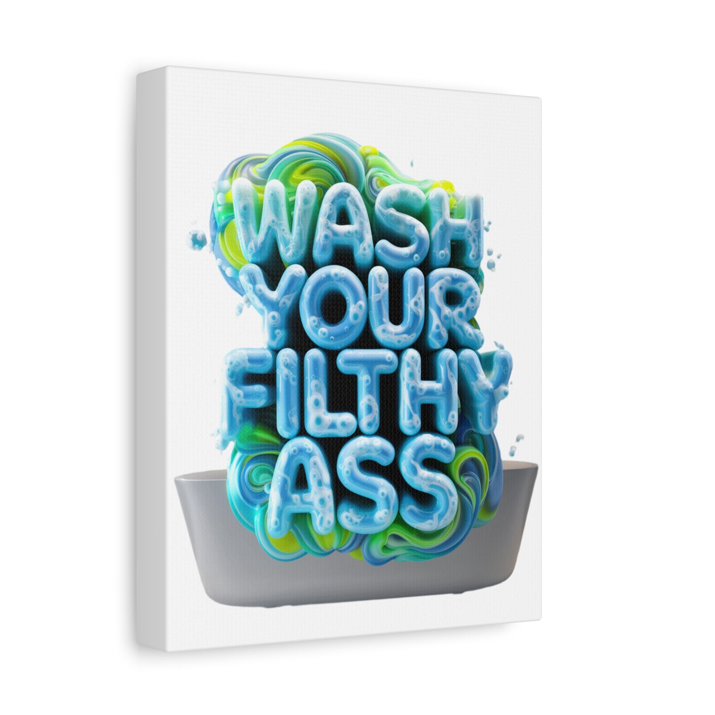 Wash Your Filthy Ass Bathroom Sign on Matte Canvas, Stretched, 1.25"