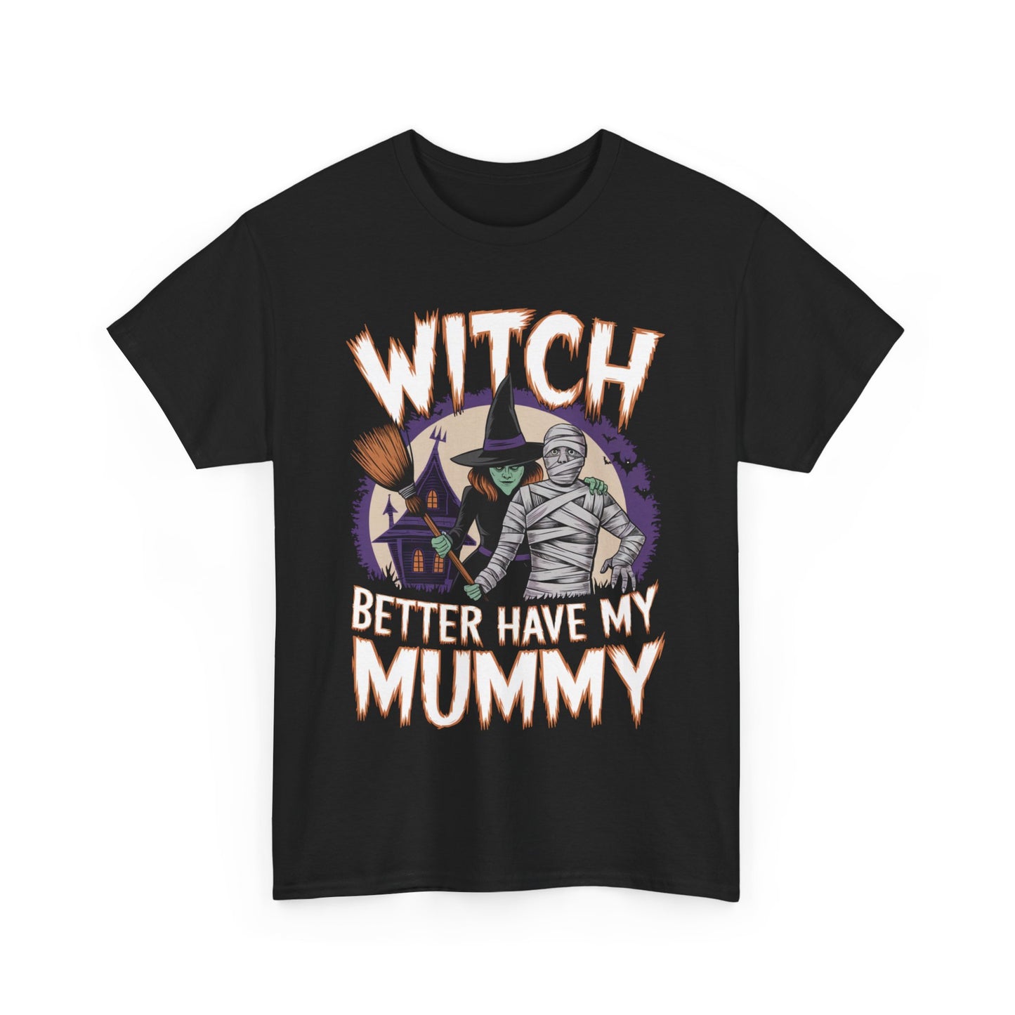 Witch Better Have My Mummy Funny Halloween Unisex Heavy Cotton Tee T-shirt T-Shirt, Halloween Shirt, Fall Tee, Halloween Costume, Spooky Shirt