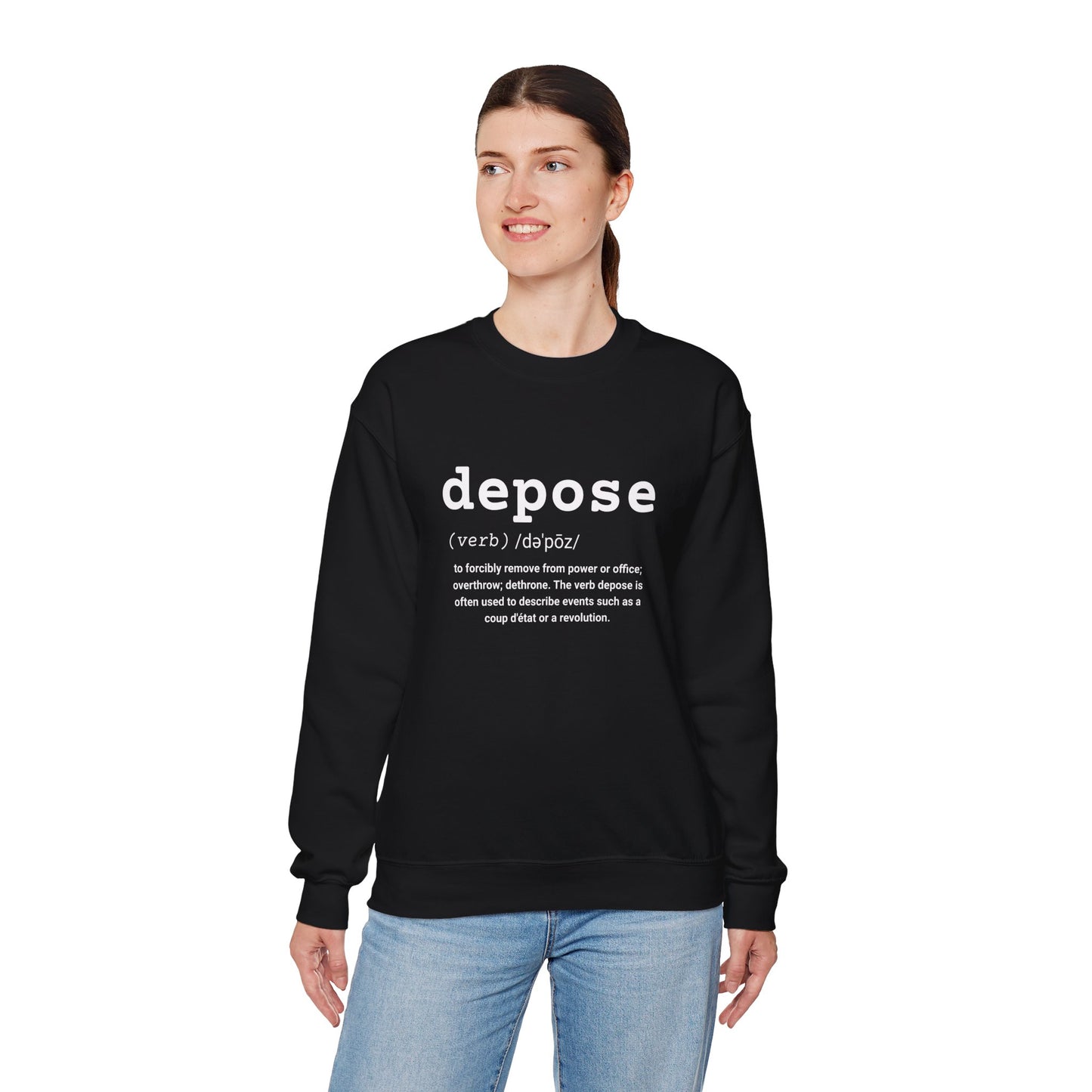 Depose Definition Sweatshirt – Sarcastic Political Statement Pullover