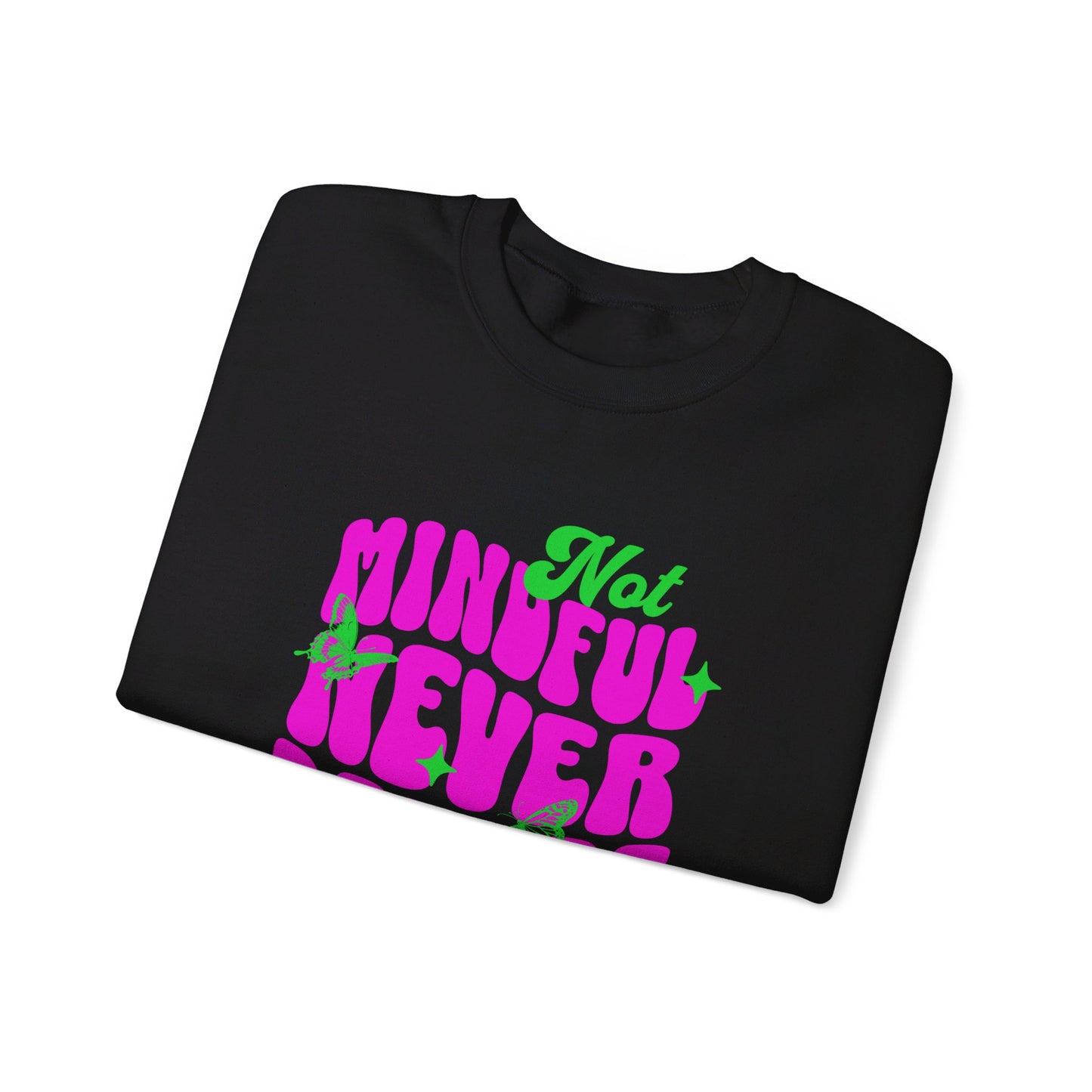 Not Mindful Never Demure Always Cutesy Unisex Heavy Blend™ Crewneck Sweatshirt