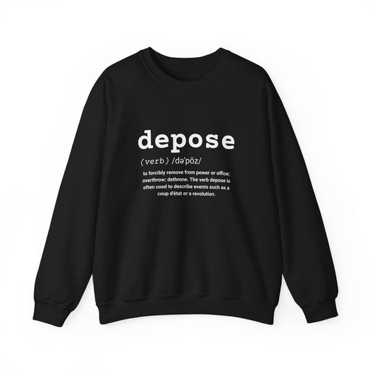 Depose Definition Sweatshirt – Sarcastic Political Statement Pullover