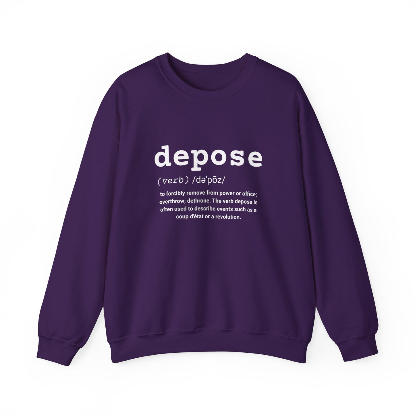 Depose Definition Sweatshirt – Sarcastic Political Statement Pullover