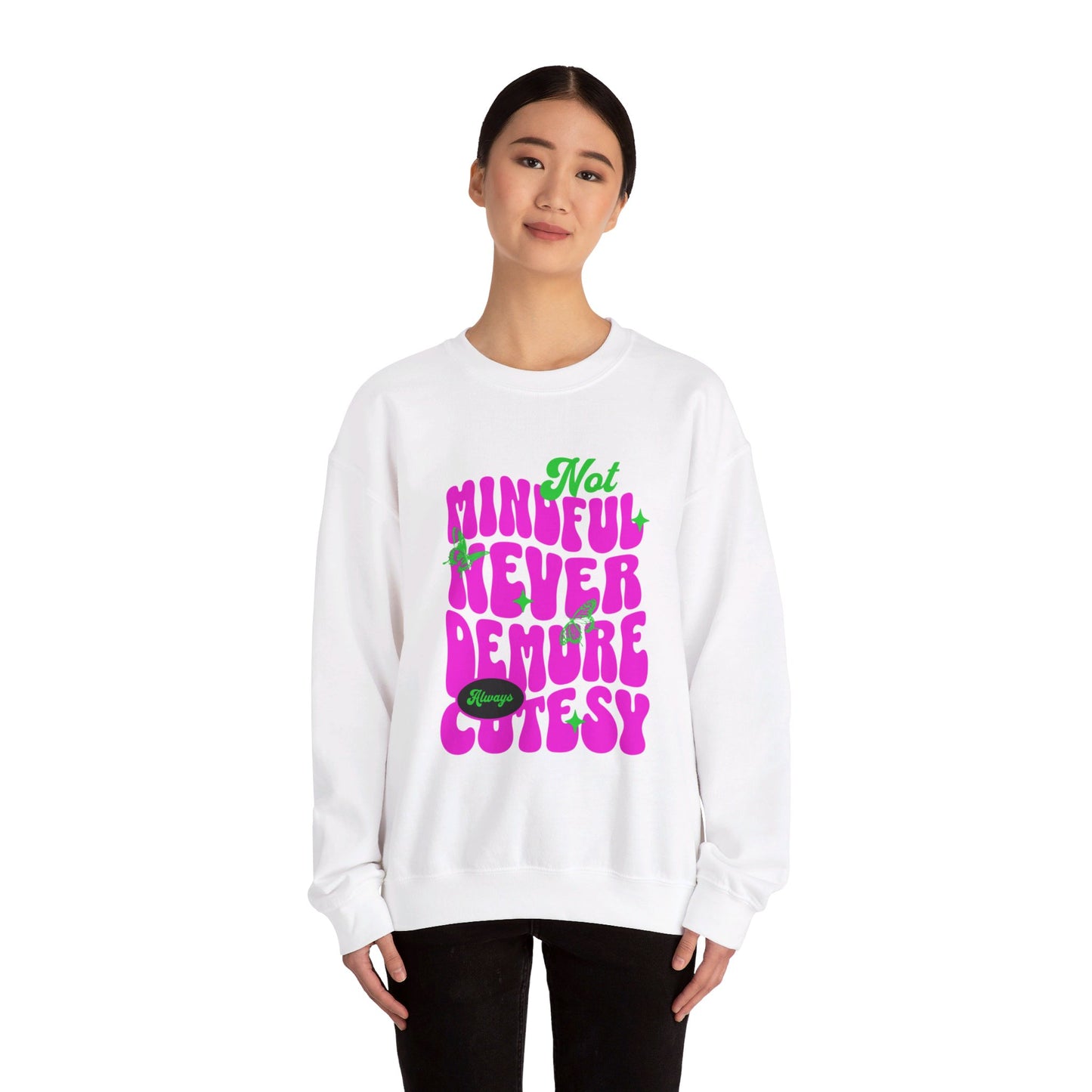 Not Mindful Never Demure Always Cutesy Unisex Heavy Blend™ Crewneck Sweatshirt