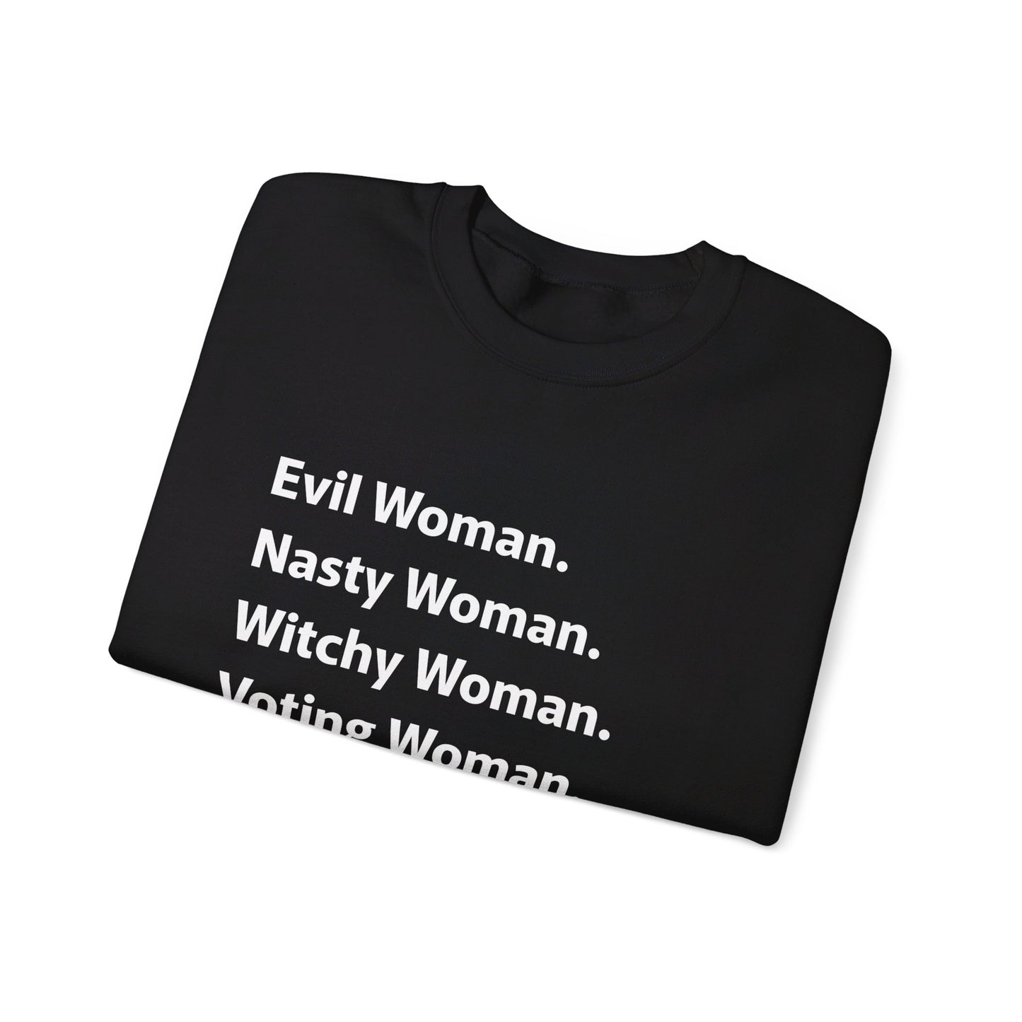 Evil Woman. Nasty Woman. Witchy Woman. Voting Woman. American Woman. Unisex Heavy Blend™ Crewneck Sweatshirt