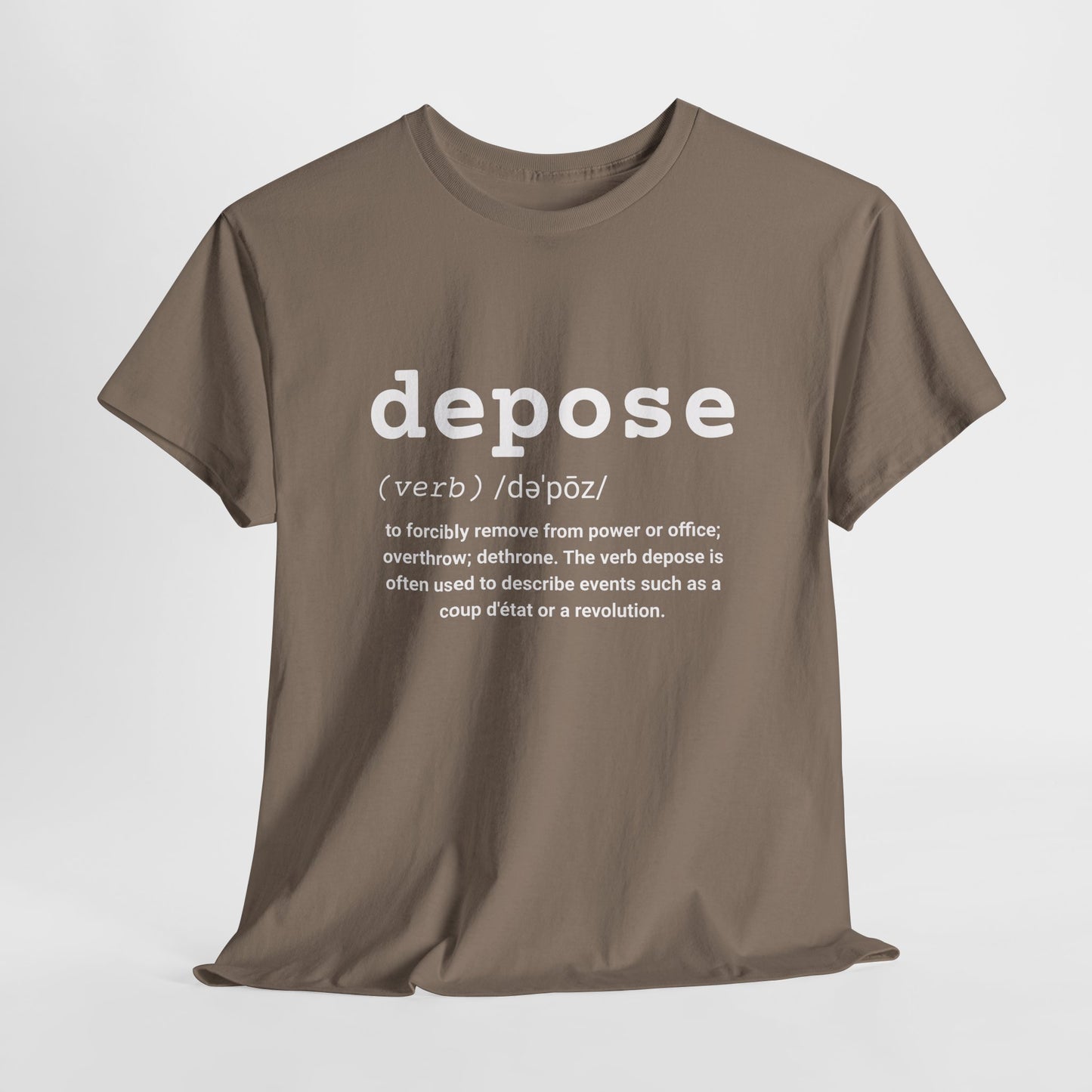 Depose Definition T-Shirt – Witty Political Humor Graphic Tee