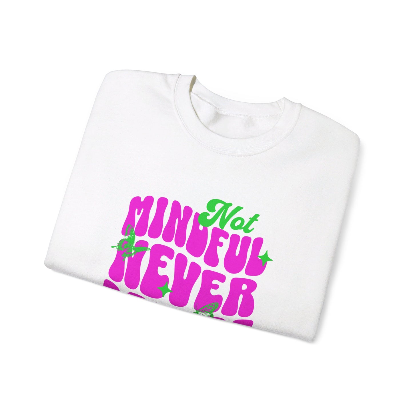 Not Mindful Never Demure Always Cutesy Unisex Heavy Blend™ Crewneck Sweatshirt