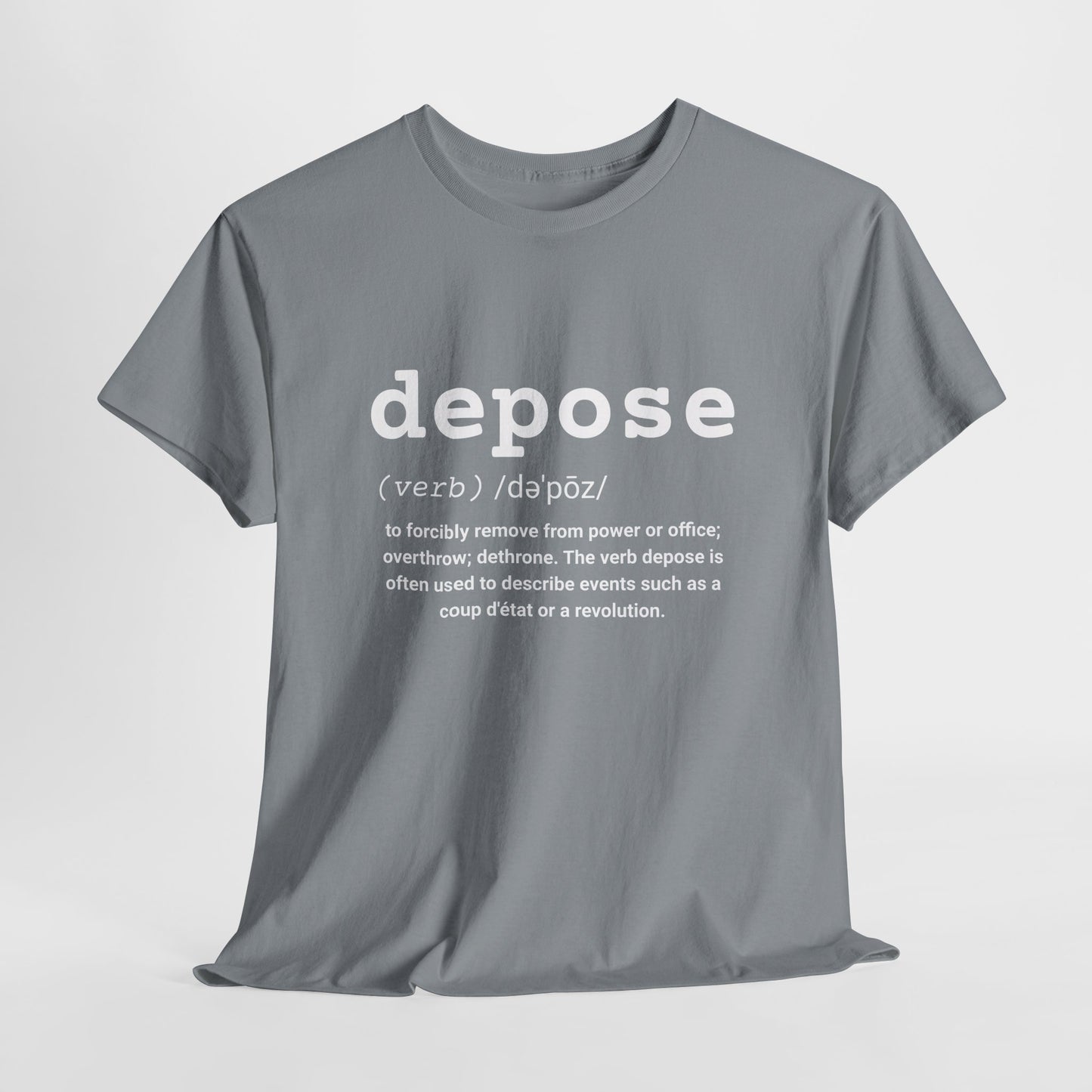 Depose Definition T-Shirt – Witty Political Humor Graphic Tee